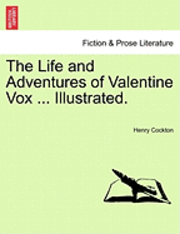 bokomslag The Life and Adventures of Valentine Vox ... Illustrated.
