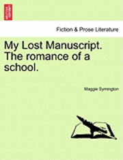 bokomslag My Lost Manuscript. the Romance of a School.