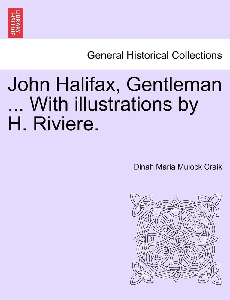 John Halifax, Gentleman ... With illustrations by H. Riviere. 1