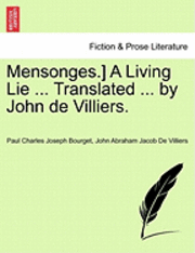 bokomslag Mensonges.] a Living Lie ... Translated ... by John de Villiers.