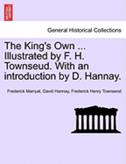 bokomslag The King's Own ... Illustrated by F. H. Townseud. with an Introduction by D. Hannay.