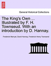 Frederick Marryat, David Hannay, Frederick Henry Townsend - King's Own ... Illustrated by F. H. Townseud. with an Introduction by D. Hannay., Häftad