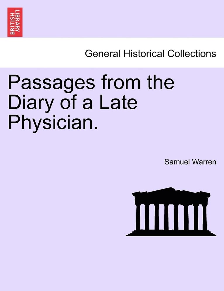 Passages from the Diary of a Late Physician.