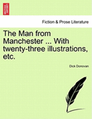 The Man from Manchester ... with Twenty-Three Illustrations, Etc. 1