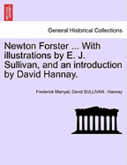bokomslag Newton Forster ... with Illustrations by E. J. Sullivan, and an Introduction by David Hannay.