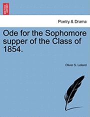 Ode for the Sophomore Supper of the Class of 1854. 1