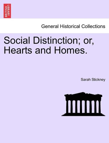 bokomslag Social Distinction; or, Hearts and Homes.