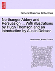 bokomslag Northanger Abbey and Persuasion ... with Illustrations by Hugh Thomson and an Introduction by Austin Dobson.