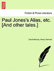 bokomslag Paul Jones's Alias, Etc. [And Other Tales.]