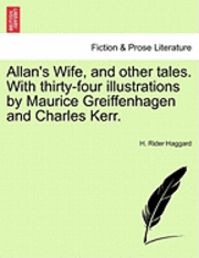 bokomslag Allan's Wife, and Other Tales. with Thirty-Four Illustrations by Maurice Greiffenhagen and Charles Kerr.