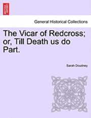 bokomslag The Vicar of Redcross; Or, Till Death Us Do Part.