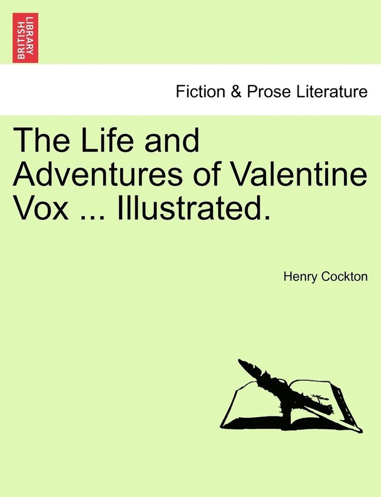 The Life and Adventures of Valentine Vox ... Illustrated. 1
