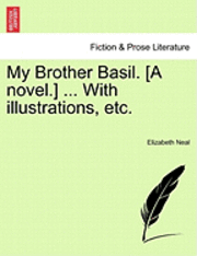 bokomslag My Brother Basil. [A Novel.] ... with Illustrations, Etc.
