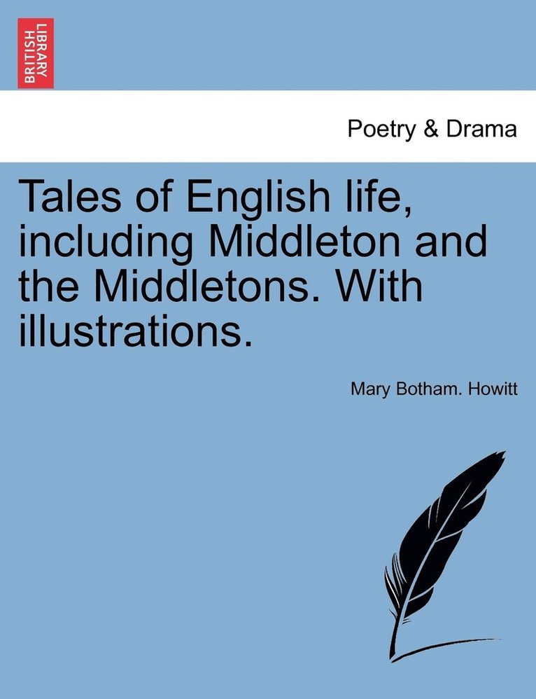 Tales of English life, including Middleton and the Middletons. With illustrations.