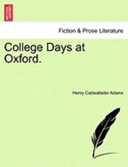 bokomslag College Days at Oxford.