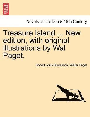 bokomslag Treasure Island ... New edition, with original illustrations by Wal Paget.
