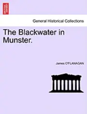 James O'Flanagan - The Blackwater in Munster., Häftad. Tillgänglighet: Lägg i varukorg