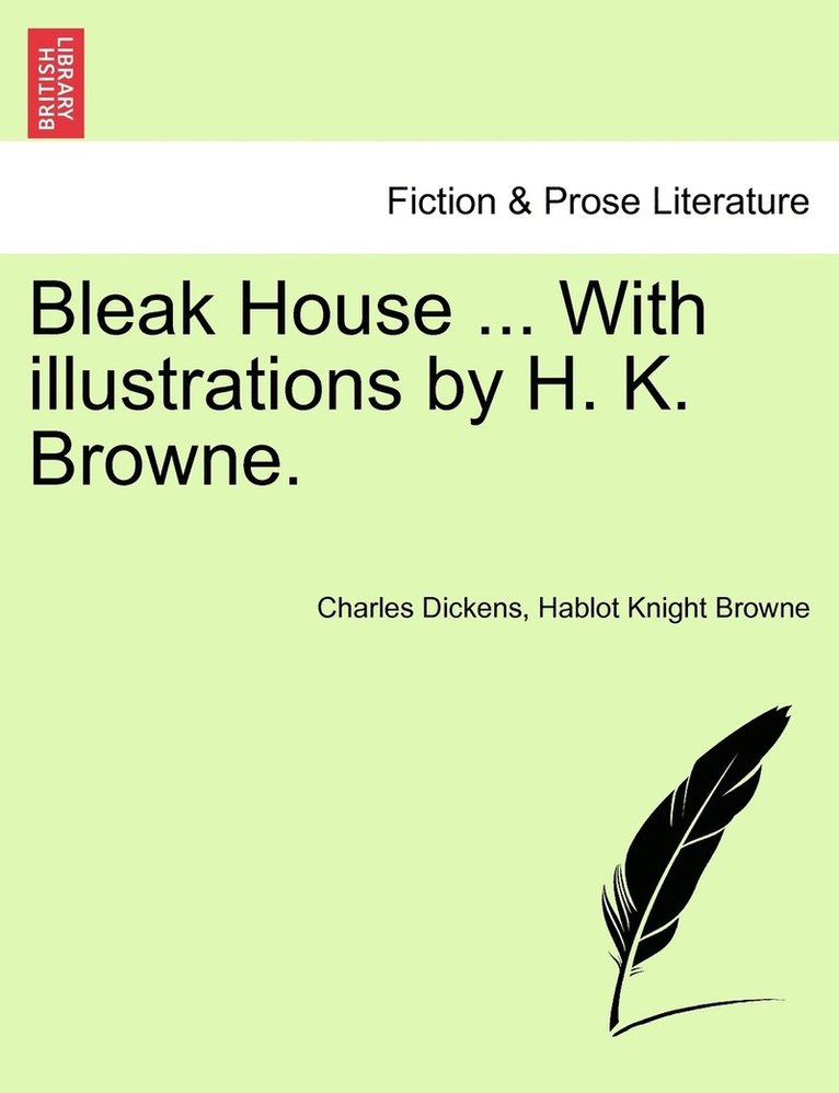 Bleak House ... With illustrations by H. K. Browne. 1