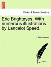 bokomslag Eric Brighteyes. with Numerous Illustrations by Lancelot Speed.