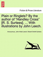 bokomslag Plain or Ringlets? by the Author of &quot;Handley Cross&quot; [R. S. Surtees]. ... with Illustrations by John Leech.