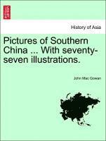 bokomslag Pictures of Southern China ... with Seventy-Seven Illustrations.