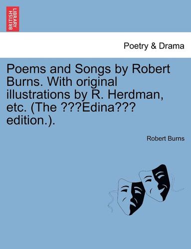 bokomslag Poems & Songs by Robert Burns. with Original Illustrations by R. Herdman, Etc. (the Edina Edition.).