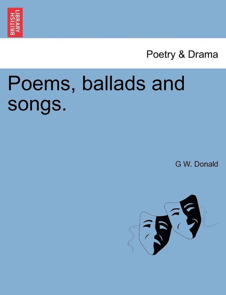 Poems, Ballads and Songs. 1