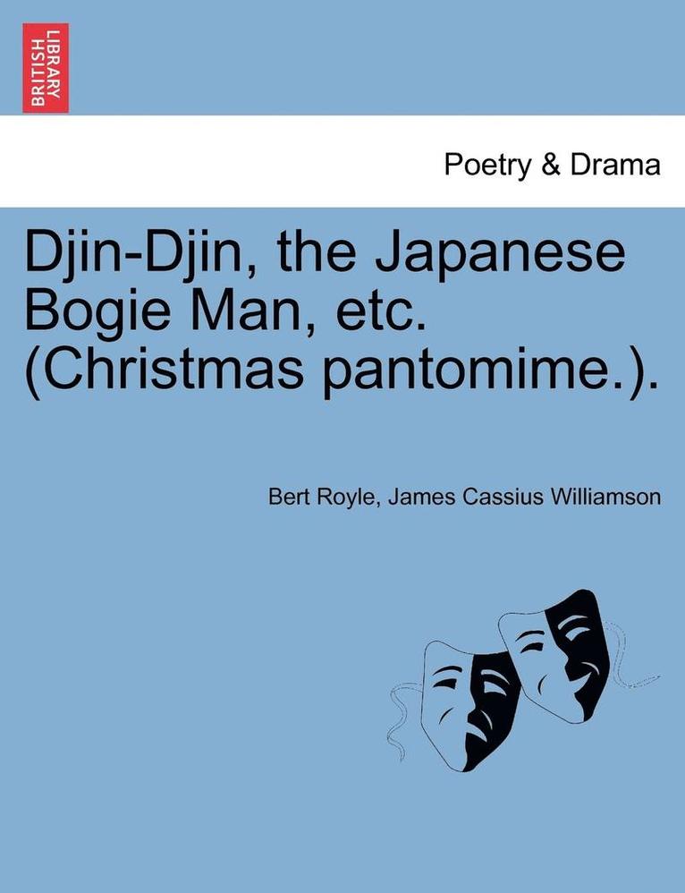 Djin-Djin, the Japanese Bogie Man, Etc. (Christmas Pantomime.). 1