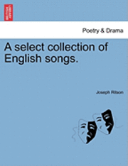 Joseph Ritson - Select Collection of English Songs., Häftad