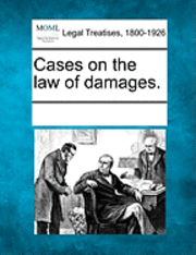 bokomslag Cases on the law of damages.