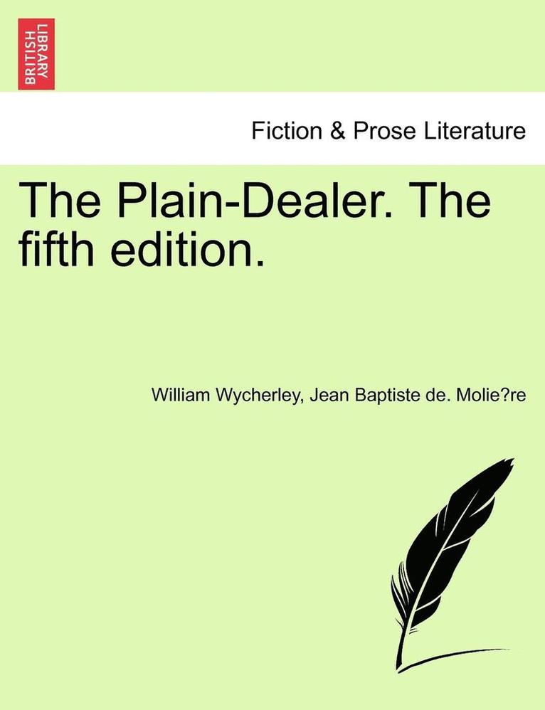 William Wycherley, Jean Baptiste de Molière, Jean Baptiste de Molie&#768;re, Jean Baptiste de. Molie`re - Plain-Dealer. the Fifth Edition., Häftad
