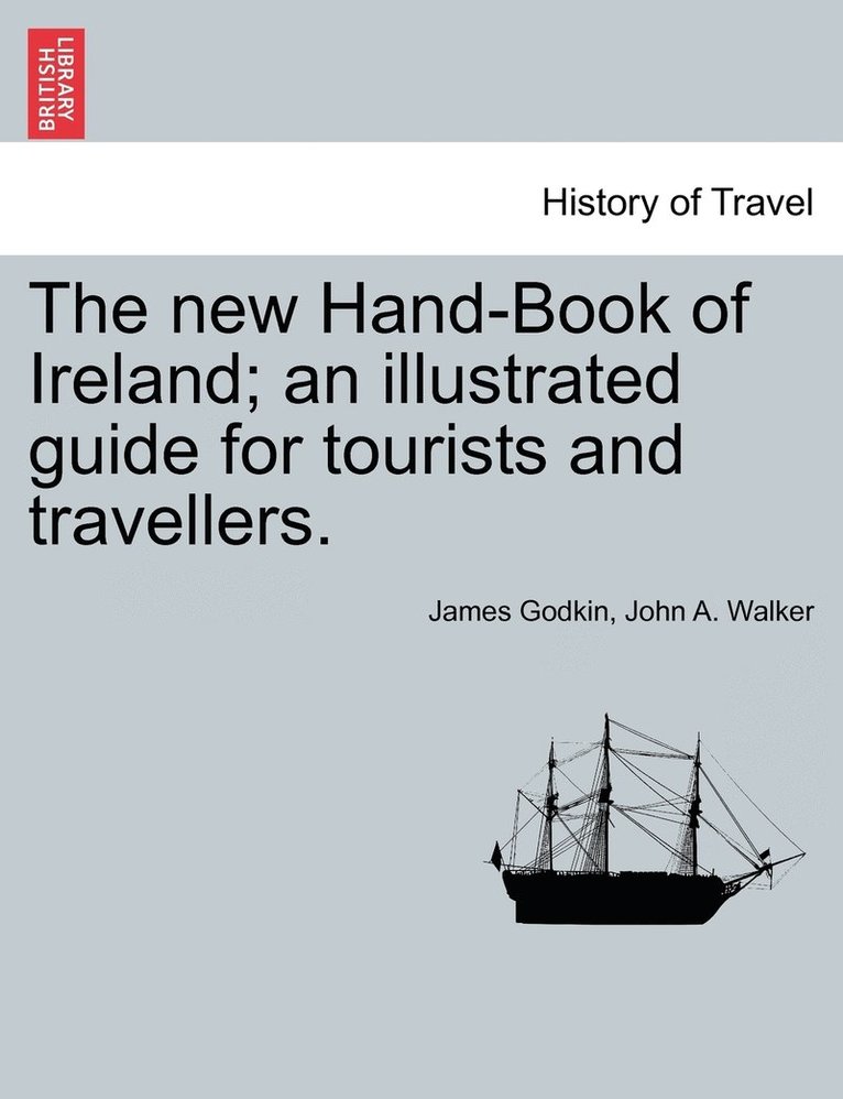 The new Hand-Book of Ireland; an illustrated guide for tourists and travellers. 1