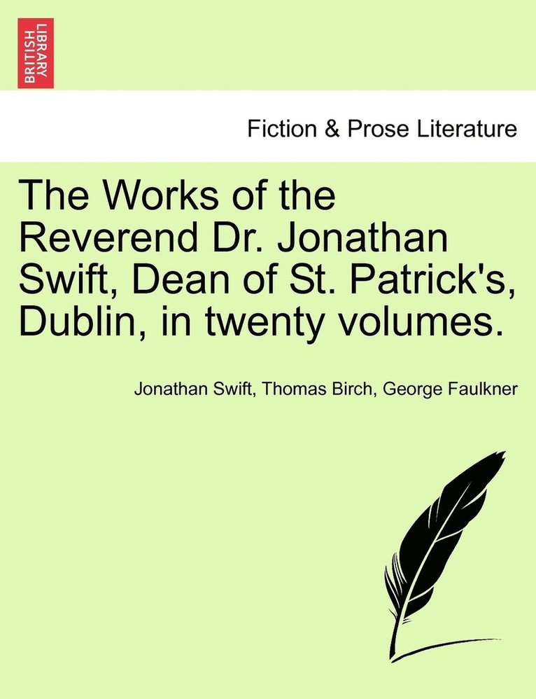Works of the Reverend Dr. Jonathan Swift, Dean of St. Patrick's, Dublin, in twenty volumes.