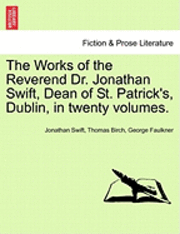 bokomslag The Works of the Reverend Dr. Jonathan Swift, Dean of St. Patrick's, Dublin, in Twenty Volumes.