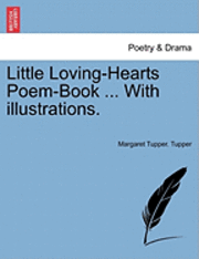 bokomslag Little Loving-Hearts Poem-Book ... with Illustrations.