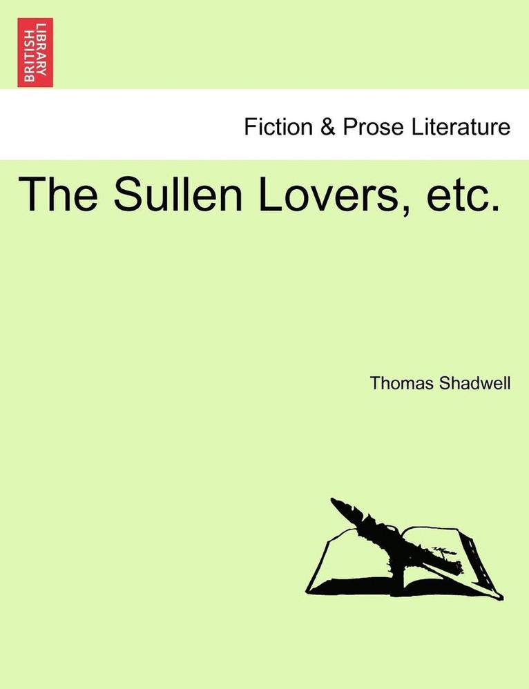 The Sullen Lovers, Etc.