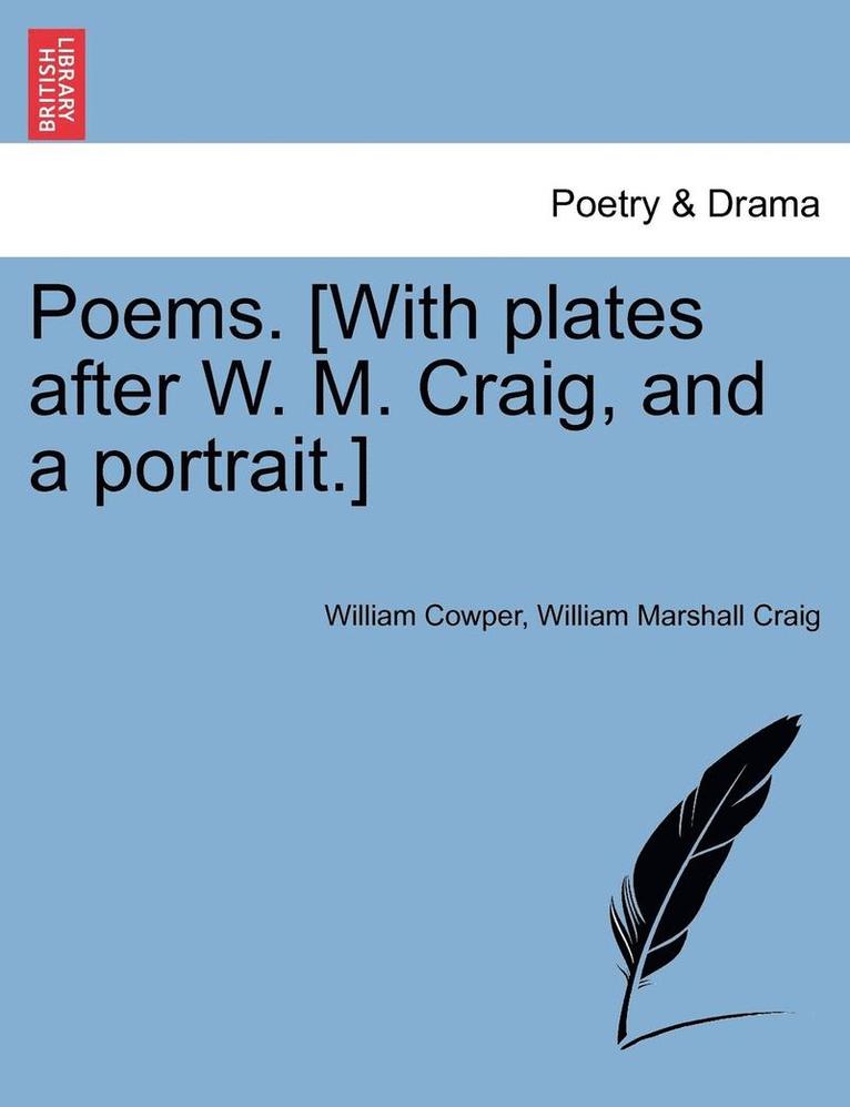 William Cowper, William Marshall Craig - Poems. [With Plates After W. M. Craig, and a Portrait.], Häftad