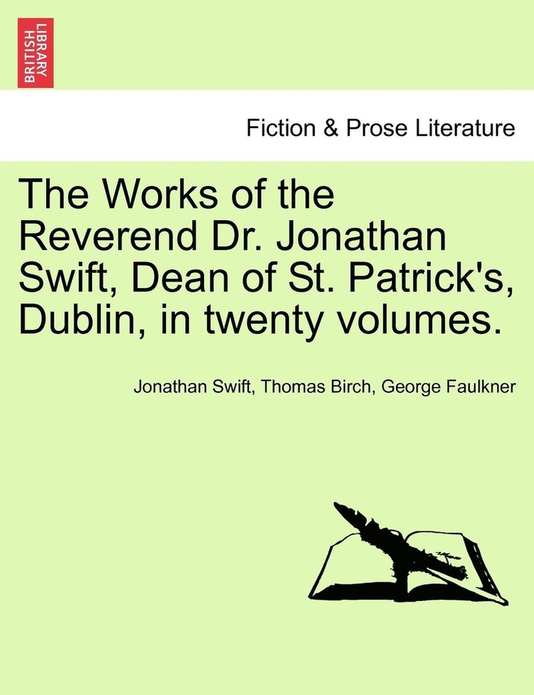 Works of the Reverend Dr. Jonathan Swift, Dean of St. Patrick's, Dublin, in twenty volumes.