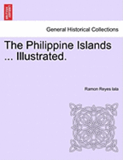 bokomslag The Philippine Islands ... Illustrated.