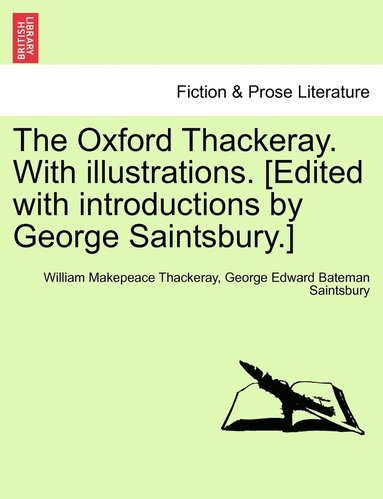 bokomslag The Oxford Thackeray. With illustrations. [Edited with introductions by George Saintsbury.]