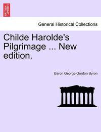 bokomslag Childe Harolde's Pilgrimage ... New Edition.