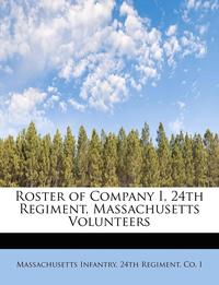 bokomslag Roster of Company I, 24th Regiment, Massachusetts Volunteers