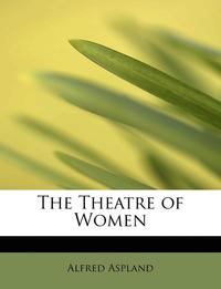 bokomslag The Theatre of Women