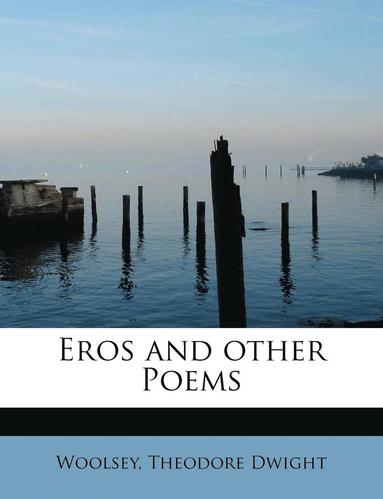 bokomslag Eros and Other Poems