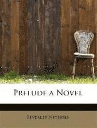 Prelude a Novel 1