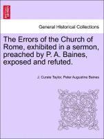 J Curate Taylor, Peter Augustine Baines, J. Curate Taylor - Errors of the Church of Rome, Exhibited in a Sermon, Preached by P. A. Baines, Exposed and Refuted., Häftad