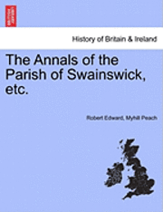 The Annals of the Parish of Swainswick, Etc. 1