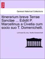 bokomslag Itinerarium Breve Terrae Sanctae ... Edidit P. Marcellinus a Civetia Cum Socio Suo T. Domenichelli.