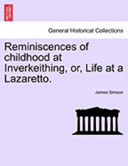 bokomslag Reminiscences of Childhood at Inverkeithing, Or, Life at a Lazaretto.