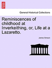 Reminiscences of Childhood at Inverkeithing, Or, Life at a Lazaretto. 1